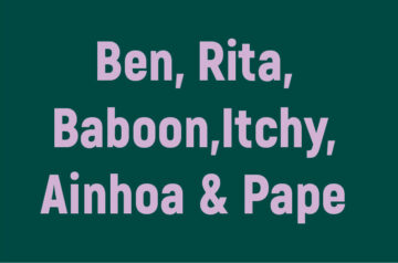 Ben, Rita, Baboon, Itchy, Ainhoa & Pape